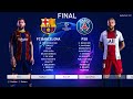 PES 2020 - Barcelona vs PSG - Final UEFA Champions League [UCL] - Messi vs Neymar