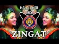 Zingat Remix Song ( Halgi Dhol Mix ) Dj Song
