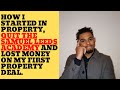 How I started in property, quit the Samuel Leeds academy and lost money on my first deal.