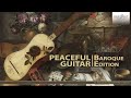 Peaceful Guitar The Baroque Collection
