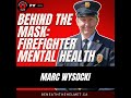 Behind the Mask: Firefighter Mental Health With Dr. Marc Wysocki