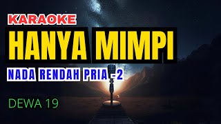 Dewa 19 - Hanya Mimpi Karaoke Nada Rendah Pria -2 Bb