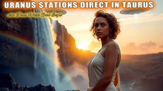 URANUS STATIONS DIRECT IN TAURUS 🕉 Solar Crystalline Liquid Lightbody 🕉 Guardians and Keepers 🕉