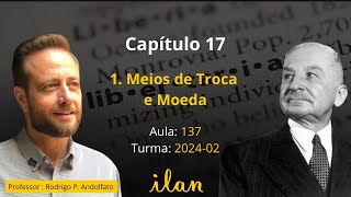 137 - Ação Humana - Capítulo 17 - 1. Meios de Troca e Moeda