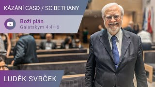 Luděk Svrček - Boží plán  / Kázání v SC Bethany - 29.04.2023