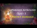 Saptarishis Astrology Quiz No 1 | Predict Marriage