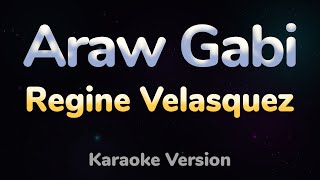 ARAW GABI - Regine Velasquez (HQ KARAOKE VERSION with lyrics)