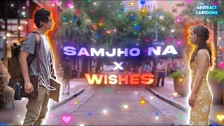Samjho Na x Wishes (Mashup) | Abstract Cartoons | Aditya Rikhari | Hasan Raheem
