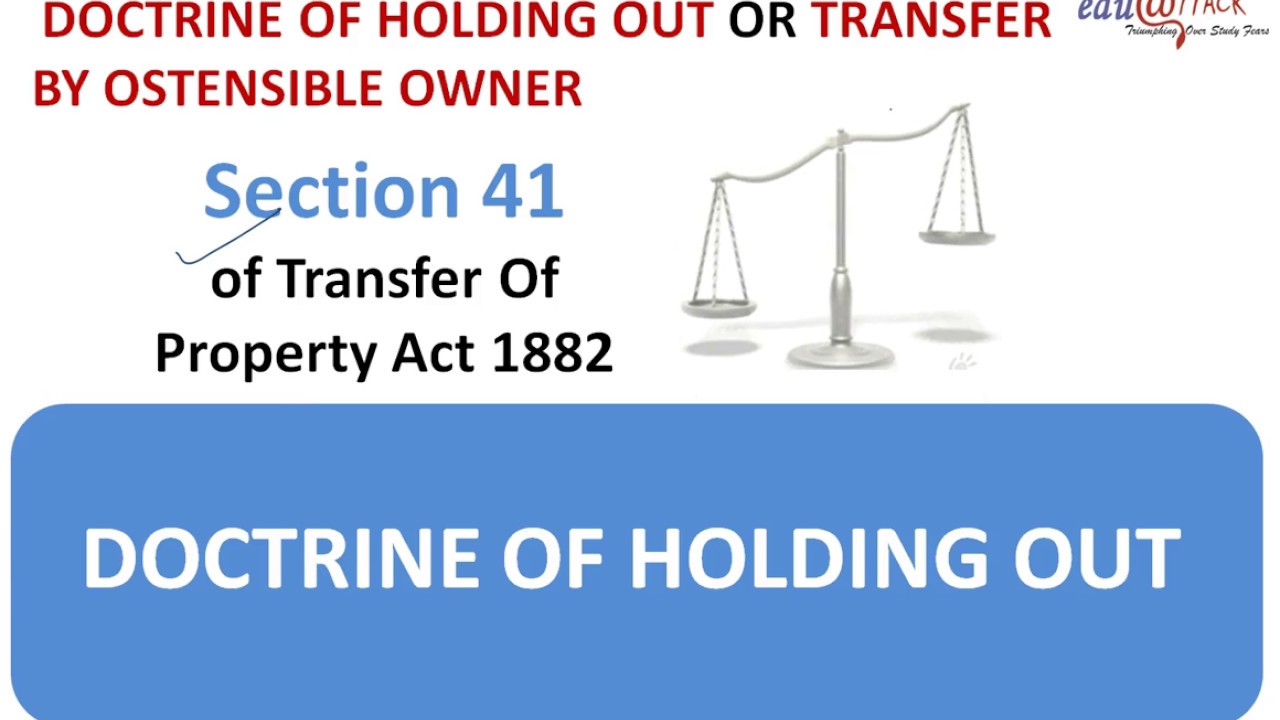 SECTION 41 DOCTRINE OF HOLDING OUT OR TRANSFER BY OSTENSIBLE OWNER ...