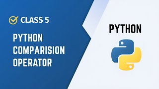 Python Comparison Operators Explained | Beginner Guide