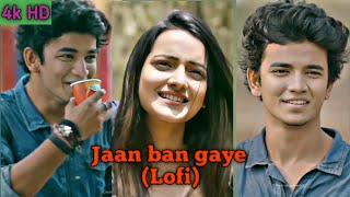 Jaan ban gaye status|Love status|Lofi status|Slowed+reverb status|Jaan ban gaye lofi|Romantic status