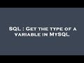 SQL : Get the type of a variable in MySQL