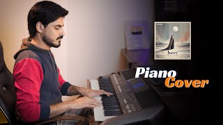 Heer - Ali \u0026 SHJR | Piano Cover