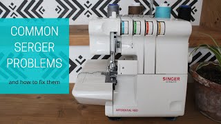 Serger Troubleshooting | Common serger problems \u0026 how to fix them