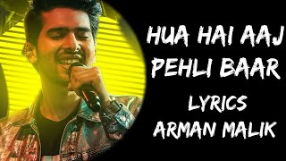 Hua Hai Aaj Pehli Baar Jo Aise Muskuraya Hoon (Lyrics) - Arman Malik | Lyrics Tube