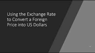 Exchange Rates: How to Convert a Foreign Price into US Dollars