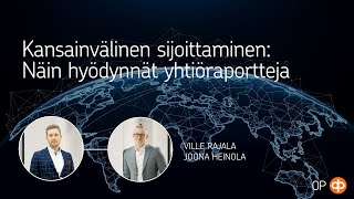 Kansainvälinen sijoittaminen: Näin hyödynnät yhtiöraportteja