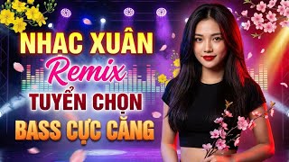 TOP 100 NHẠC XUÂN 2026 REMIX PHÊ LÒI - LIÊN KHÚC NHẠC TẾT HAY NHẤT CHÀO BÍNH NGỌ 2026 CỰC ĐỈNH