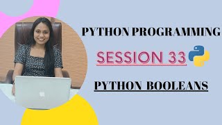 | Python Booleans (SESSION 33) - Python Programming for beginners |