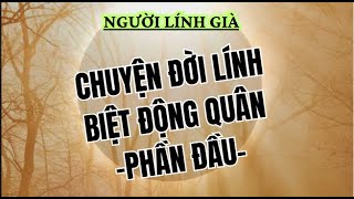 Chuyện đời lính Biệt động quân phần đầu