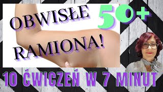 OBWISŁE RAMIONA. 10 PROSTYCH ĆWICZEŃ W 7 MINUT NA WZMOCNIENIE MIĘŚNI RAMION. 40-50+