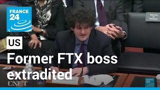 Former FTX boss Sam Bankman-Fried extradited to face charges in the US • FRANCE 24 English