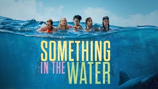 SOMETHING IN THE WATER | ISCA