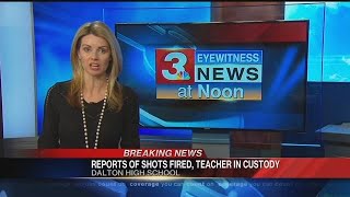 Dalton teacher in custody after shots fired at Dalton HS