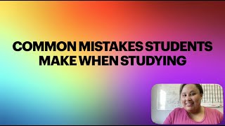 Common mistakes students make when studying!