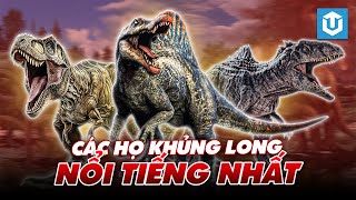 CÁC HỌ VÀ SIÊU HỌ KHỦNG LONG NỔI TIẾNG NHẤT BẠN NÊN BIẾT? | SPINOSAURUS, GIGANOTOSAURUS,...