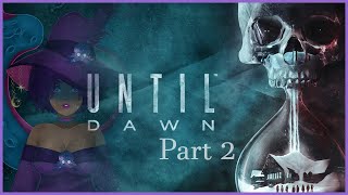 [Until Dawn Part 2] Frustrated Witch Saves Dumb Teenagers