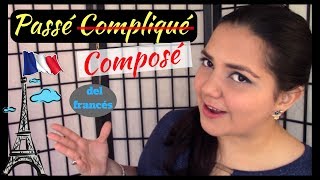 el Passé Composé en francés ¡No te Compliques!  | Prof_OriZulu