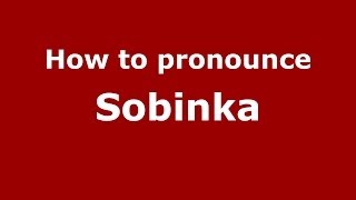 How to pronounce Sobinka (Russian/Russia)  - PronounceNames.com