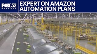 Amazon automation plans raise job concerns: Expert weighs in | ChicagoLIVE