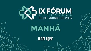 IX Fórum Fortaleza 2024 (Parte 1) – Áudio Original