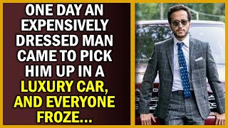 One Day An Expensively Dressed Man Came To Pick Him Up In A Luxury Car, And Everyone Froze.