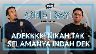 DARIPADA NIKAH MUDA MENDING ASIKIN DULU AJA | ONE (BAD) DAY Podcast by Oneject Indonesia