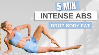 5 MIN INTENSE ABS (Drop Body Fat) loose BELLY FAT at home workout | Rebecca Louise