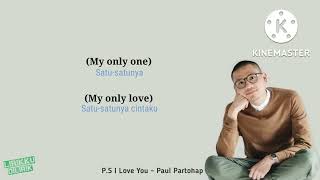 P.S I Love You - Paul Partohap Lirik dan Terjemahan