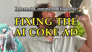 Internet Comment Etiquette: "Fixing the AI Coke Ad"
