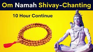 Om Namah Shivay - Chanting | 10 Hour Continue