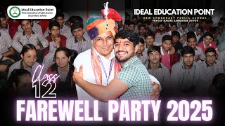 Class 12th Farewell Party 2025 | Ideal Education point | New Choudhury Public School Pratap Nagar