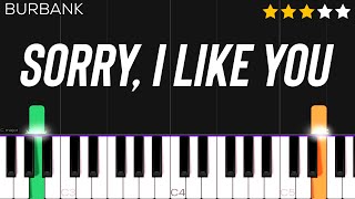 Burbank - Sorry, I Like You | Piano Tutorial