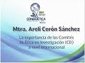 Importancia de los Comités de Ética en Investigación a nivel internacional.-- Areli Cerón