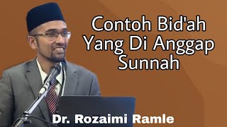 Contoh Bid'ah Yang Di Anggap Sunnah || Dr. Rozaimi Ramle