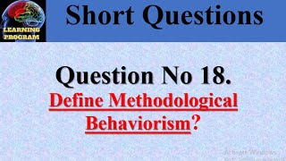 18.Define Methodological Behaviorism?