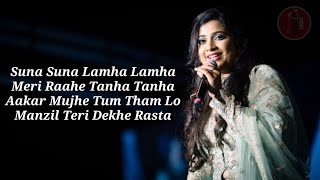 Suna Suna Lamha Lamha (Lyrics) | Shreya Ghoshal | Bepanah Pyaar Hai Aaja | Diamond Music