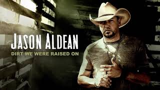 Jason Aldean - Dirt We Were Raised On (Official Audio)