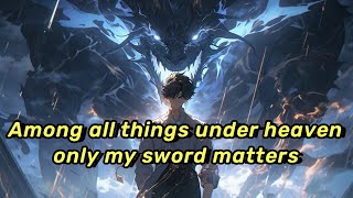 Among all things under heaven, only my sword matters.