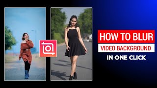 How To Make Background Blur Video In Inshot | Video Background Blur Kaise Kare | Inshot Tutorial